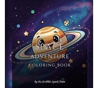 Space Adventure Coloring Book: 50 Cosmic Designs for Kids & Adults: By the Scribble Spark Team