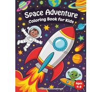 Space Adventure Coloring Book: 50 Fun Cosmic Adventure for Kids Ages 4-8