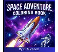 Space Adventure Coloring Book: A Space Coloring Book for Adults and Teens with 30 Unique Illustrations of Planets, Astronauts, Rockets, and Galaxies for Stress Relief and Relaxation.