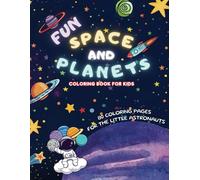 Space Adventure Coloring Book for Kids: 80 Fun-Filled Pages of Planets, Astronauts, Rockets & More!