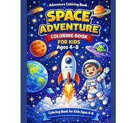 SPACE ADVENTURE COLORING BOOK FOR KIDS AGES 4-8
