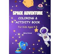 Space Adventure Coloring Book for Kids Ages 4-8: Rockets, Planets, Astronauts & Fun Space Activities