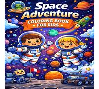 Space Adventure Coloring Book for Kids: Fun and Easy Space Coloring Pages for Young Explorers