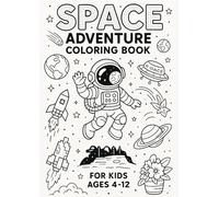 Space Adventure Coloring Book for Kids: Fun & Imaginative Outer Space Scenes for Young Explorers Ages 4-12