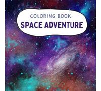 Space Adventure Coloring Book for Kids: Fun Space Coloring Pages with Astronauts, Rockets, Planets, and Cute Aliens for Boys and Girls Ages 4-8