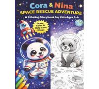 Space Adventure Coloring Book for Kids Help Cora Save Nina!: Story-Based Activity Book with Mazes, Dot to Dot, Drawing Pages & Fun Games for Boys & Girls Ages 3-8 (8.5 x 11 Inches)