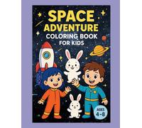 Space Adventure Coloring Book for Kids: Rocket Ships, Planets & Cute Astronauts