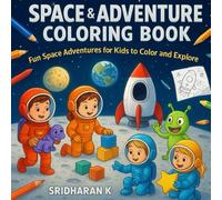 Space & Adventure Coloring Book: Fun Space Adventures for Kids to Color and Explore
