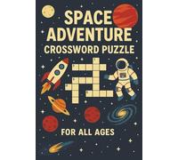 Space Adventure Crossword Puzzle: Space Adventure Crossword puzzle: Space crossword Puzzle for Adults, Teens & Kids: Word Search with easy to read ... Gift for vacations, holiday and family fun