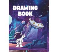 Space Adventure Drawing Book for Kids: A Fun Blank Sketchbook for Kids Ages 4-8 | Big 8.5 x 11 Pages for Drawing, Doodling & Creativity