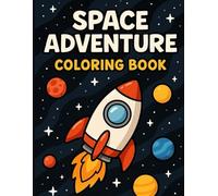 Space Adventure: Fun Coloring Book for Kids: Explore the Universe with Planets, Astronauts, and Rockets | Perfect for Boys and Girls Ages 3-7