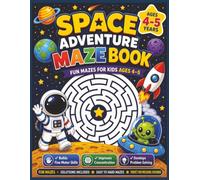Space Adventure Maze Book: Fun Mazes for Kids Ages 4-5 with Easy to Hard Mazes and Solutions Included