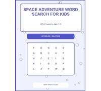Space Adventure Word Search for Kids: 40 Fun Puzzles for Ages 7-10