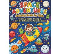 Space Adventures Activity Book for Kids: Coloring, Mazes, Tracing & Spot-the-Difference Fun Across the Galaxy for Ages 3-5