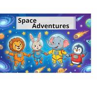 Space Adventures: Astronaut Animals on a Mission