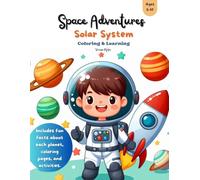 Space Adventures Coloring and Learning Book: The Solar System. 90 pages of coloring and activities for kids ages 5 to 10.