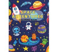Space Adventures Coloring Book: Coloring Book for Kids Ages 4-10: Fun with Rockets, Astronauts, Planets & Aliens | 40+ Coloring Pages |