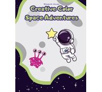 Space Adventures Coloring Book for Kids Ages 4-8: Fun and Easy Cosmic Scenes with Astronauts, Aliens, Rockets, and Planets
