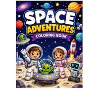 Space Adventures Coloring Book for Kids Ages 6-12: 50 Fun and Easy Cosmic Coloring Pages Featuring Cute Astronauts, Friendly Aliens, Robots, Rockets, Planets, UFOs, and Amazing Outer Space Adventures