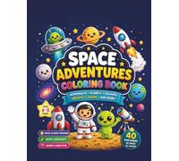 Space Adventures Coloring Book for Kids: Astronauts , Planets , Galaxies , Rockets , Aliens and More