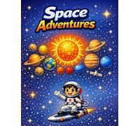 Space Adventures Coloring Book for Kids: Fun and Easy Coloring Pages with Astronauts, Rockets, Planets, Stars & Outer Space Scenes