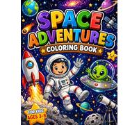 Space Adventures Coloring Book: Fun and Exciting Outer Space Coloring Pages for Kids Ages 3-8