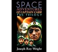 Space Adventures Of Captain Carr: The Trilogy