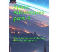 Space Adventures part 4: Space Adventures Coloring Book for Kids part 4