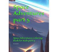 Space Adventures part 5: Space Adventures Coloring Book for Kids part 5