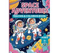 Space Adventures Tracing & Coloring Book for kids: A Space-Themed Tracing & Coloring Activity Book for Kids Ages 3+