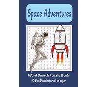 Space Adventures Word Search Puzzle Book: Word searches with easy to read print about space, adventures, the moon and more | 6x9 inches, 80 pages| 40 puzzles...Gifts for vacation, quiet time, holidays