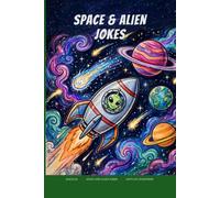 Space and Alien Jokes (for kids ages 5-10): Let's LOL Together!