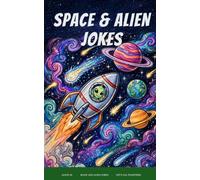 Space and Alien Jokes (for kids ages 5-10): Let's LOL Together!