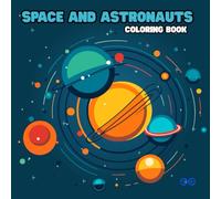 Space and Astronauts Coloring Book for Kids: Fun Outer Space Adventures with Rockets, Planets, Aliens and Astronauts | Bold and Easy Coloring Pages | 8.5 x 8.5 Square