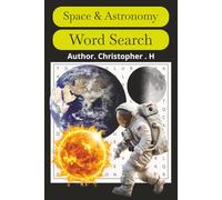 Space and Astronomy Word Search Book: 495 words, 55+puzzles, 110 pages, Easy to read print, great for people who love Space and Astronomy