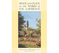 Space and Place in the Works of D. H. Lawrence