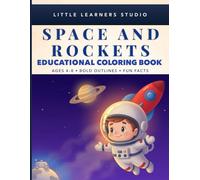 Space and Rockets Coloring Book for Kids Ages 4-8: Big, Easy Pictures with Fun Facts That Make Learning Exciting