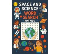 Space And Science Word Search For Kids: Brain-Boosting Educational Activity Puzzles for Curious Kids - Learn, Explore, and Have Fun! Great Stocking Stuffer, Gift or Travel Fun.