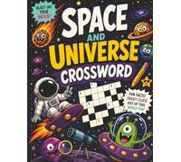 Space and Universe Crossword Book: 50 Crossword Puzzles about Space and the Universe.