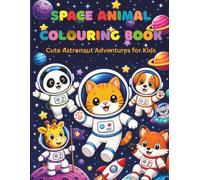 Space Animals Colouring Book: Cute Astronaut Adventures for kids Aged 4 to 8