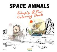 Space Animals: Simple & Fun Coloring Book
