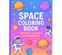 Space & Astronauts Coloring Book for Kids: Fun Coloring Pages with Rockets, Planets, Astronauts, and Adventures in Outer Space