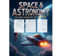 Space & Astronomy 76 Logic Puzzles to Sharpen Your Focus: Logic Puzzle Book for Adults