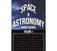 Space & Astronomy Word Search: Volume 1: 55 Puzzles Featuring Planets, Stars, Galaxies, and the Wonders of the Universe - Portable 6×9 Puzzle Book for Adults & Teens