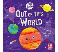 Space Baby: Out of this World: A first shiny fold-out book about space!