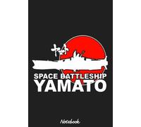 Space Battleship Yamato Notebook: 6x9 120 Pages, Diary, Matte Finish Cover, Planner, Journal, Lined College Ruled Paper