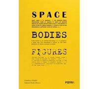 Space, bodies, figures. Peluffo&Partners Architecture through spaces, bodies, and figures: A Genealogy for Peluffo & Partners' Architecture