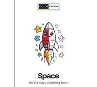 Space Bold & Easy Coloring Book for Kids and Adults: 50 Simple Big Designs with Planets, Rockets, Astronauts, Aliens, Stars, Galaxies & UFOs - Fun ... Coloring Pages for Stress Relief & Creativity