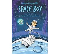 Space Boy: A Story About A Boy Who Went To Outer Space And Back: A Story About the Boy Who Went To Outerspace And Back
