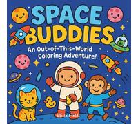 Space Buddies: An Out-of-This-World Coloring Adventure